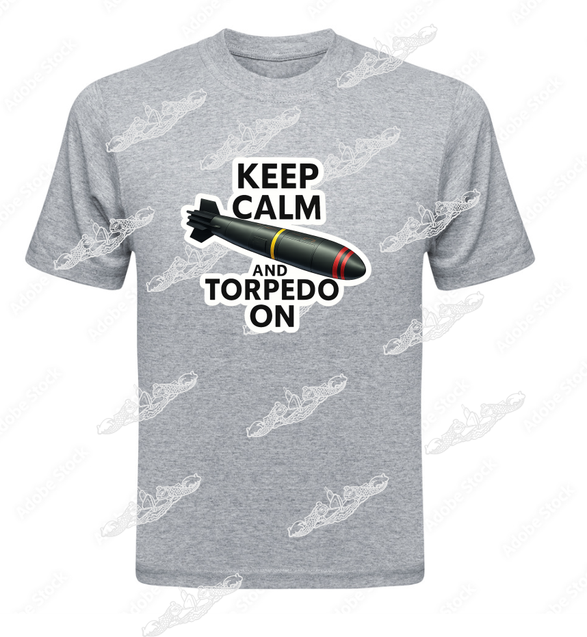 Keep Calm and Torpedo On - Clothing