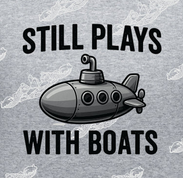 Still Plays With Boats Toy Submarine   : Clothing